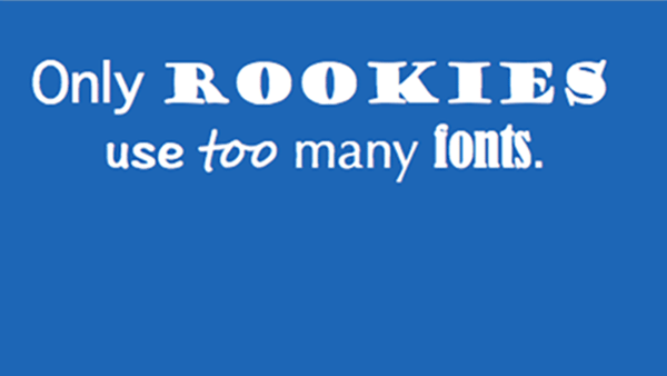 Only Rookies use Too Many Fonts Poster