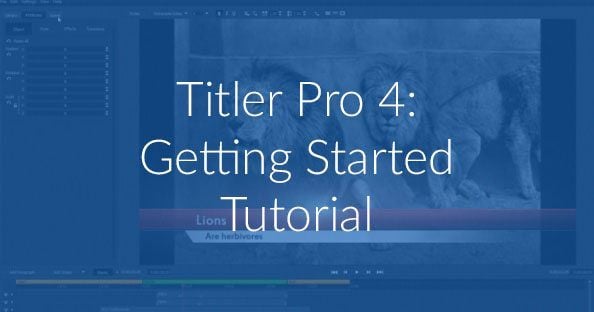 Titler Pro 4 Getting Started graphic on blue background.