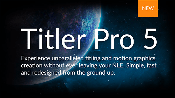 Powerful Titling with Titler Pro 5